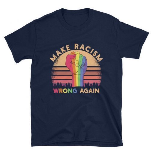 Make Racism Wrong Again Shirt Trump and guns shirts Political Anti Trump T-shirt