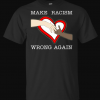 Make Racism Wrong Again T-Shirt
