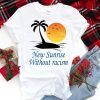 Make Racism Wrong Again T-Shirt New Sunrise Without racism T-Shirt