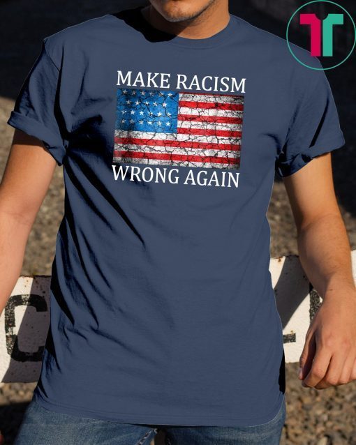 Make Racism Wrong Again Classic T-Shirts