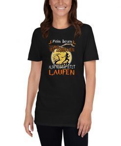 Mein besen ist zerbrochen also geh ich jetzt laufen halloween shirt