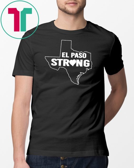 Men Women Support El Paso Strong Map #TexasStrong Shirt