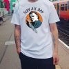 Michael Myers slay all day Tee Shirt