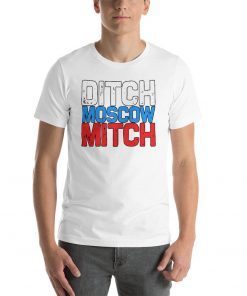 Mitch McConnell UnAmerican Ditch Moscow Anti Trump T-Shirts