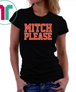 Mitch Please Tee Shirt