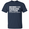 Moms Demand Action For Gun Sense In Ametica T-Shirt