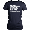 Moms demand action for gun sense in america T-Shirt