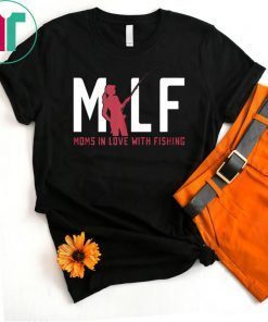 Moms in love with fishing shirt