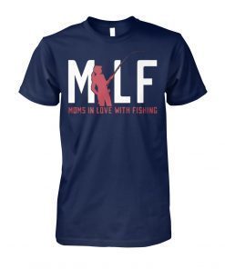 Moms in love with fishing shirt