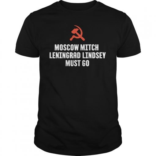 Moscow Mitch Leningrad Lindsey Must Go Hammer & Sickle Shirt