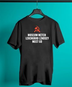 Moscow Mitch Leningrad Lindsey Must Go Hammer & Sickle Shirt