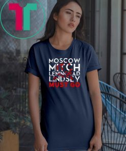 Moscow Mitch Leningrad Lindsey Must Go T-Shirt