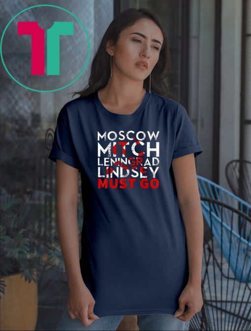 Moscow Mitch Leningrad Lindsey Must Go T-Shirt