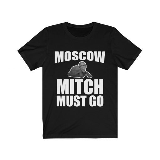 Moscow Mitch Must Go T-Shirt #MoscowMitch Dicth Mitch Moscow Mitch Reapeal Mitch McConnell Kentucky Mitch Unisex Jersey Tee