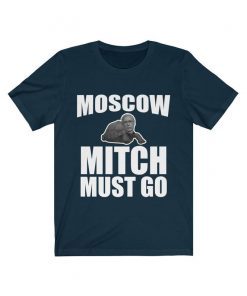 Moscow Mitch Must Go T-Shirt #MoscowMitch Dicth Mitch Moscow Mitch Reapeal Mitch McConnell Kentucky Mitch Unisex Jersey Tee shirts