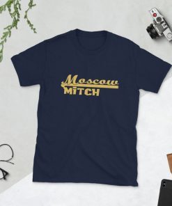 Moscow Mitch T-Shirt #MoscowMitch MoscowMitch Dicth Mitch Reapeal Mitch Kentucky Mitch McConnell Short-Sleeve Unisex T-Shirt