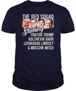 Moscow Mitch Traitor Trump Leningrad Lindsay Bolshevik Barr T-Shirts