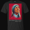 Mother Teresa, Saint Of The Catholic Church T-Shirt
