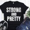Motivation strong and pretty shirt