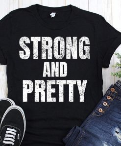 Motivation strong and pretty shirt