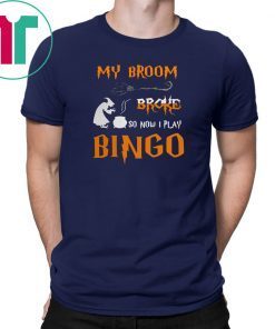My broom broke so now I play bingo Halloween T-shirt