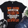 My son is my baby today tomorrow and always you hurt him I’ll hurt you shirt