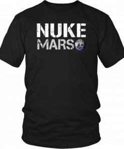 NUKE MARS T-SHIRT ELON MUSK TEE SHIRT