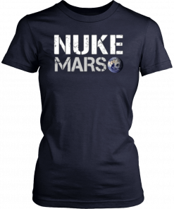 NUKE MARS T-SHIRT ELON MUSK TEE SHIRT