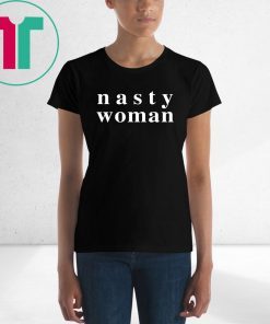 Nasty Woman 2019 Tee ShirtNasty Woman 2019 Tee Shirt