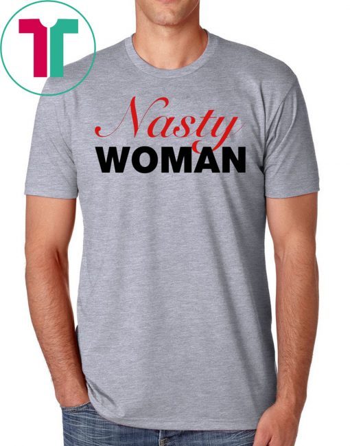 Nasty Woman Mens 2019 Tee Shirts