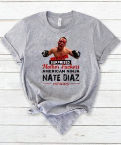 Nate Diaz I'm Not Surprised Motherfucker Classic T-Shirt