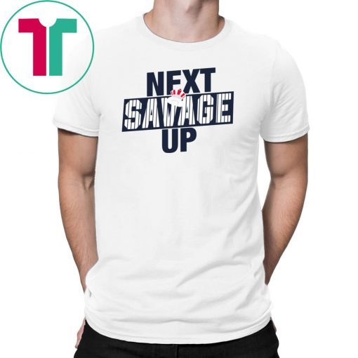 Next Savage Up Tee Shirts