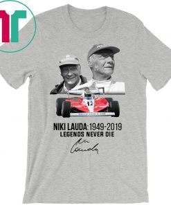Niki lauda 1949-2019 legends never die signature shirt