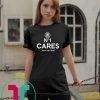 No 1 Cares Go Harder1 T-Shirt
