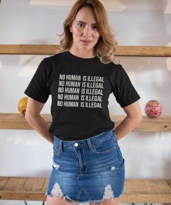 No Human Is Illegal Shirt Human Rights Shirt Make America Great Again Tee Anti Trump Shirts Stop Racism