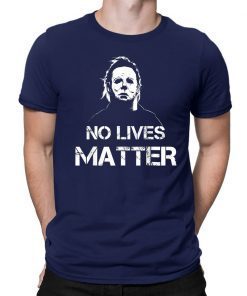 No Lives Matter Michael Myers Funny Halloween Horror Mens 2019 Tee Shirt