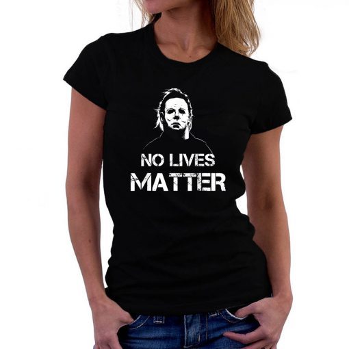 No Lives Matter Michael Myers Funny Halloween Horror Mens 2019 Tee Shirt