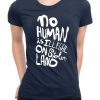 No human is illegal on stolen land Tee shirts