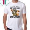 Not to brag or anything but I can forget what I’m doing while I’m doing it shirt