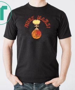 Nuke Mars Elon Musk T-Shirt