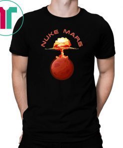 Mens Nuke Mars Will Mars be Buked be Elon Musk Space-X Classic Tee Shirt