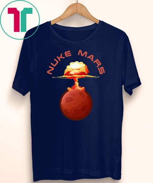 Mens Nuke Mars Will Mars be Buked be Elon Musk Space-X Funny Gift TShirts