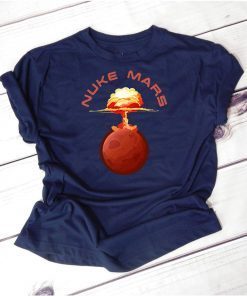 Mens Nuke Mars Will Mars be Buked be Elon Musk Space-X Classic Tee Shirt