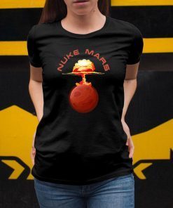 Mens Nuke Mars Will Mars be Buked be Elon Musk Space-X Classic Gift Tee Shirt