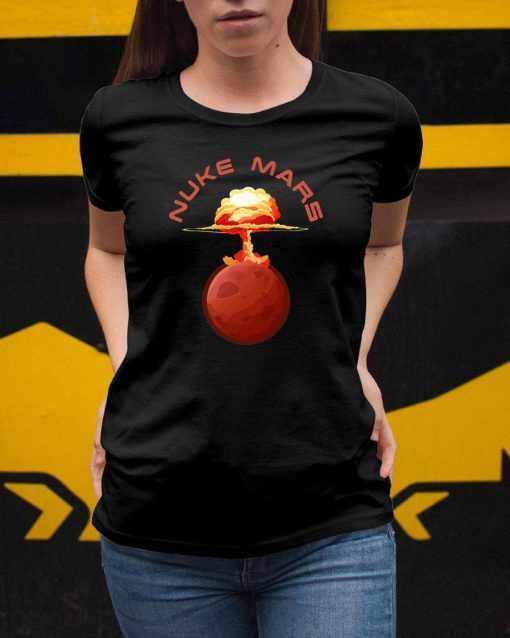 Mens Nuke Mars Will Mars be Buked be Elon Musk Space-X Classic Gift Tee Shirt