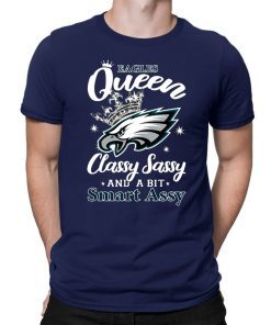 Mens Philadelphia eagles queen classy sassy and a bit smart assy Classic Tee shirt