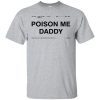 Poison Me Daddy Unisex T-Shirt