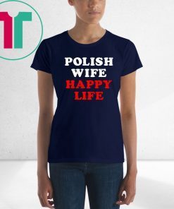 Polish wife happy life Classic Tee Shirt
