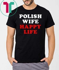 Polish wife happy life Classic Tee Shirt