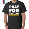 Pray For Amazonia Save Amazon Save The Planet Save Humankind 2019 T-Shirt